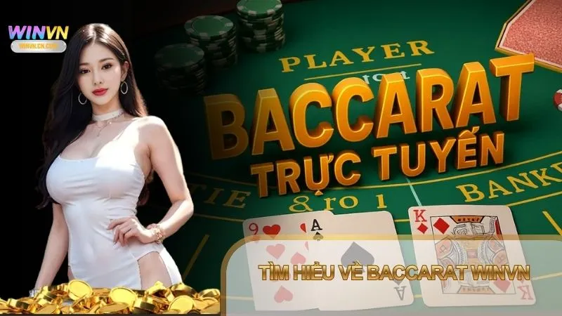 Baccarat Winvn là trò chơi casino so sánh điểm giữa Player và Banker với luật chơi đơn giản, phù hợp cho người mới