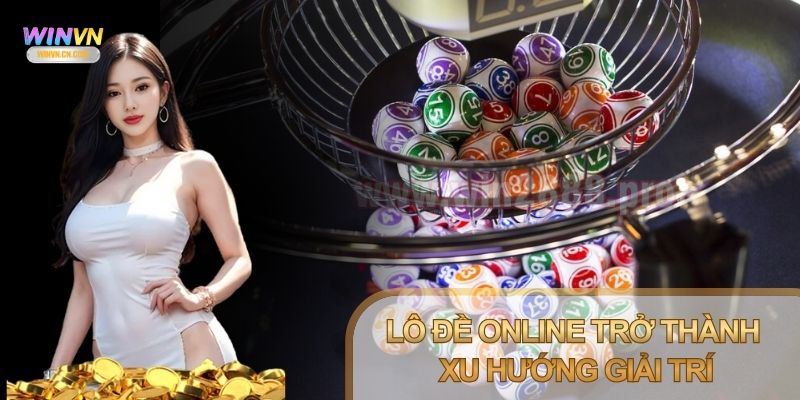 Trả thưởng lô đề online vượt trội so với xổ số truyền thống